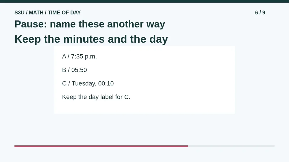 Given readings: A, 7:35 p.m.; B, 05:50; C, Tuesday 00:10. Write A in 24-hour time. Write B and C with a.m. or p.m. Keep the day label for C.